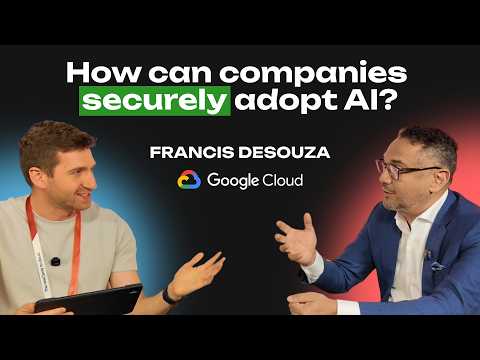 How can companies securely adopt AI? (Francis deSouza, COO of Google Cloud)
