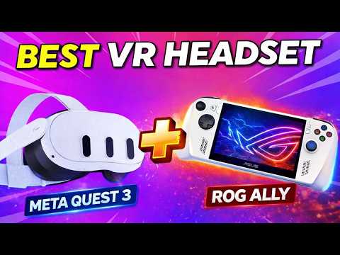 Gaming PC or Mobile VR? Why I Chose Quest 3 + ROG Ally Instead
