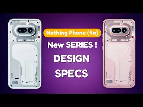 Nothing Phone (4a) Series Launch Next Week — New Design, Specs & Surprises?