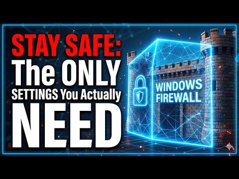 Windows Firewall: The ONLY Settings You Actually Need