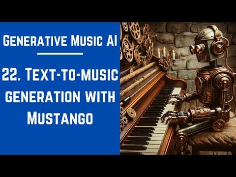 22.  Text-To-Music Generation with Mustango - Generative Music AI