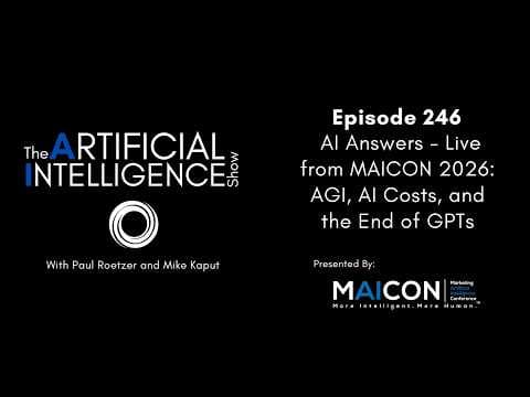 Ep. 246: AI Answers - Live from MAICON 2026: AGI, AI Costs, and the End of GPTs