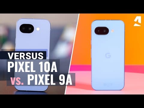 Google Pixel 10a vs 9a: Is the upgrade worth it?