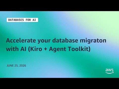 Accelerate your database migraton with AI (Kiro + Agent Toolkit) | Databases for AI