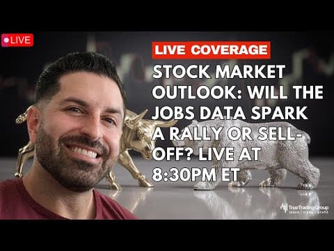 🚨Stock Market Outlook: Will The Jobs Data Spark a Rally or Sell-Off? - LIVE at 8:30pm ET