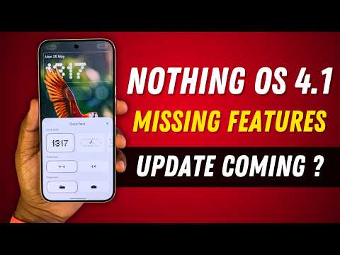 Nothing OS 4.1 Missing Features Are Actually Useful 😭