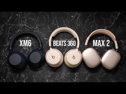 Beats 360 vs AirPods Max 2 vs Sony XM6: I Was Surprised
