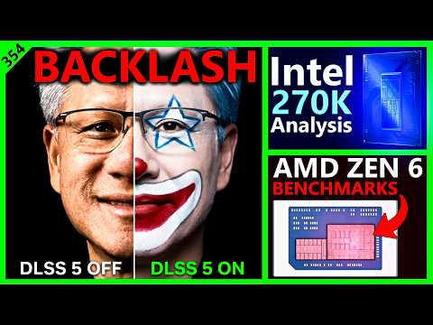 Nvidia DLSS 5 Backlash, Intel Ultra 7 270K Plus, Zen 6 Benchmarks, AMD 9950X3D2 | Broken Silicon 354