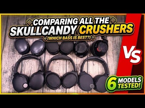 Comparing All The Skullcandy Crusher Headphones - Which Bass is Best?