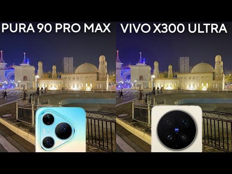 Huawei Pura 90 Pro Max VS Vivo X300 Ultra Camera Test