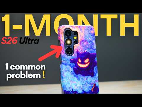 S26 ULTRA: 1 MONTH LATER (LONG TERM PROBLEMS & MORE!)