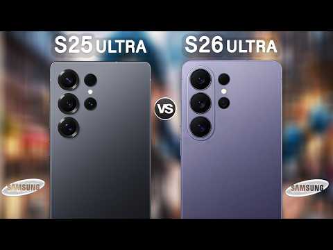 Samsung S26 Ultra Vs Samsung S25 Ultra | Don't buy without looking at this