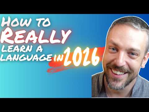How to REALLY Learn a Language in 2026