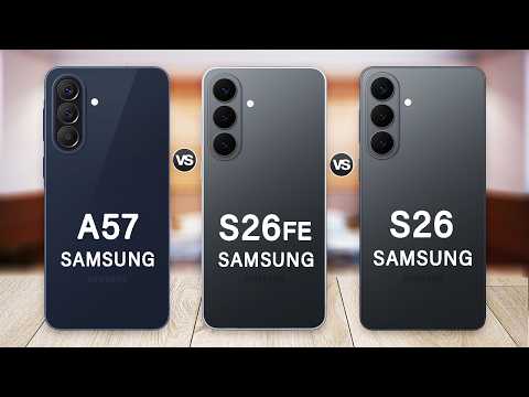 Samsung Galaxy A57 Vs Galaxy S26 FE Vs Galaxy S26 | Biggest Differences & Best Value!