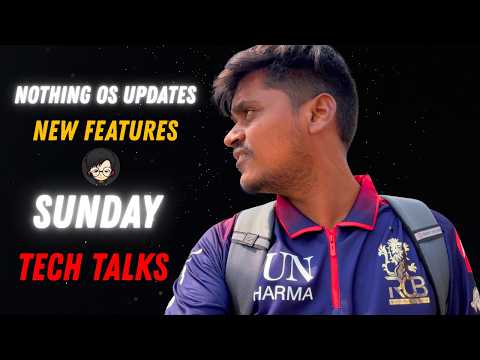 Nothing OS 4.1 Updates & Features | Sunday Tech Talks with TechiBoy