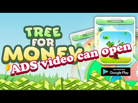 ATTENTION!, TREE FOR MONEY ，ADS VIDEO CAN OPEN NOW.