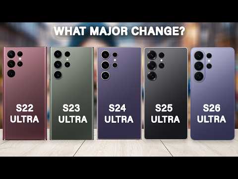 Samsung Galaxy S26 Ultra Vs S25 Ultra Vs S24 Ultra Vs S23 Ultra Vs S22 Ultra What's New in 2026?