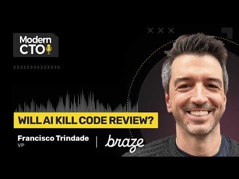 Will AI Kill Code Review? with Francisco Trindade, VP at Braze