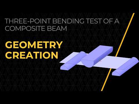 Three point bending test of a composite beam - Geometry Creation – Lesson 1