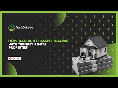 How Dan Built Passive Income With Turnkey Rental Properties