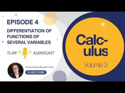 TL;DR 🔊 Calculus III: Episode 4, Differentiation of Functions of Several Variables