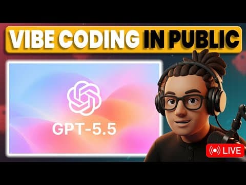 LIVE: Vibe Coding with ChatGPT 5.5