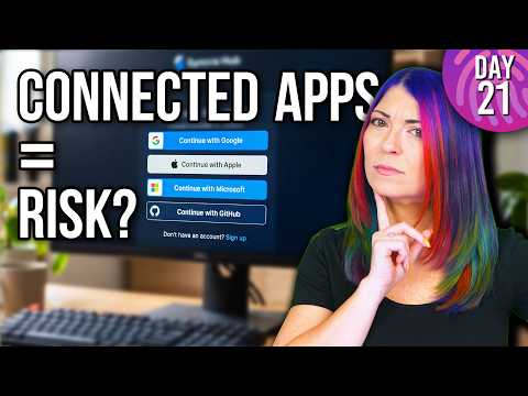 Audit Your Connected Apps Before It's Too Late \\ Day 21 - 30 Day Security Challenge