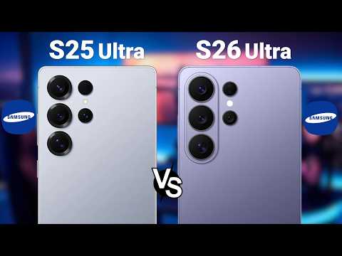 Samsung Galaxy S26 Ultra vs Samsung Galaxy S25 Ultra