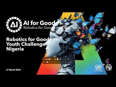 Robotics for Good Youth Challenge Nigeria - Next-gen innovators tackling global challenges
