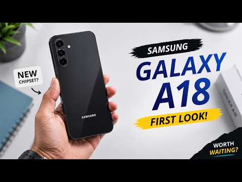 Samsung Galaxy A18 First Look - Biggest Budget Upgrade Yet?