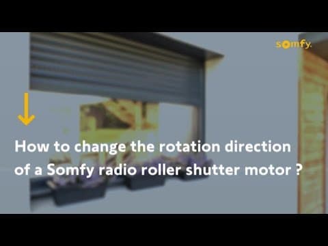 How to Change The Rotation Direction of a Somfy Radio Roller Shutter Motor