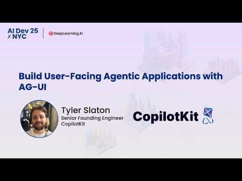 AI Dev 25 x NYC | Tyler Slaton: Build User Facing Agentic Applications with AG UI