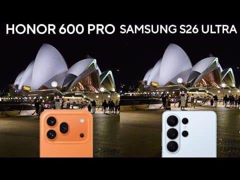 Honor 600 Pro VS Samsung Galaxy S26 Ultra Camera Test