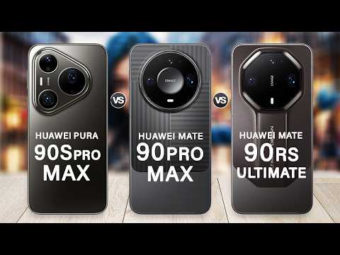 Huawei Mate 90 RS Ultimate Vs Huawei Mate 90 Pro Max Vs Huawei Pura 90s Pro Max