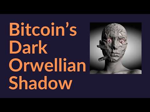 Bitcoin's Dark Orwellian Shadow