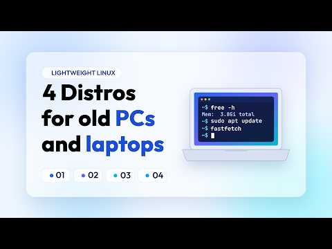 Best Linux Distros for Old Laptops & PCs (2GB–4GB RAM)
