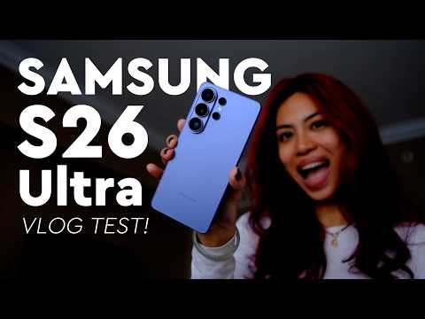 Samsung S26 Ultra CAMERA Vlog Test: DAY 1