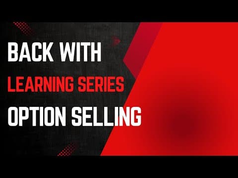 Back With Learning Series | Option Selling
