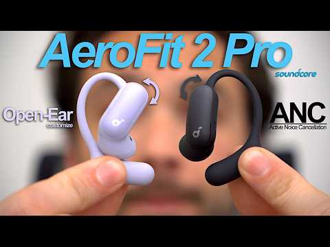 soundcore AeroFit 2 Pro: Open-Ear and ANC Earbuds (They Do Both!)