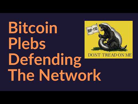 Bitcoin Plebs Defending The Network (BIP-110)