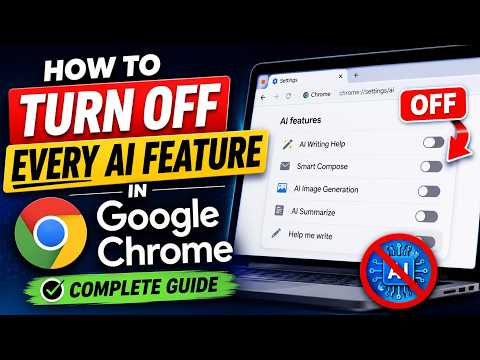 How to Turn Off Every AI Feature in Google Chrome (Complete Guide)