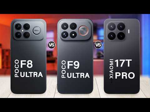 Poco F9 Ultra Vs Poco F8 Ultra Vs Xiaomi 17T Pro | Biggest Differences & Best Value!