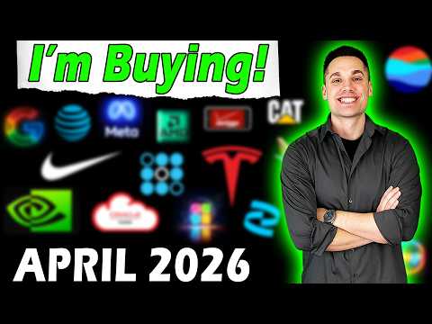 Every Stock I'm Buying in April 2026 (Huge Opportunities)