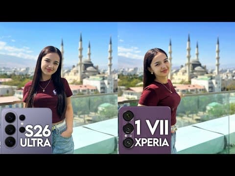 Samsung Galaxy S26 Ultra VS Sony Xperia 1 VII Camera Test