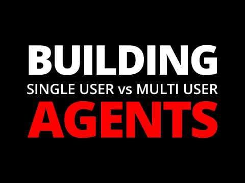 Building Single-User vs Multi-User Agents: What Actually Changes