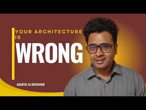 Your Architecture Answer Is Wrong (Agentic AI Interviews)
