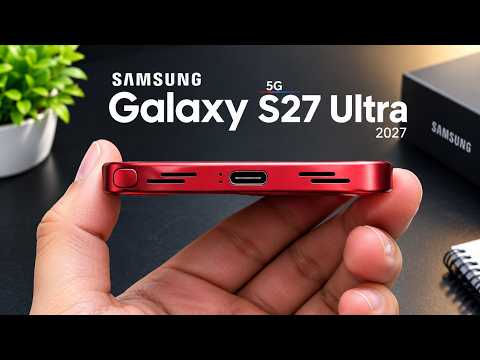 Samsung Galaxy S27 Ultra - MASSIVE CHANGES!