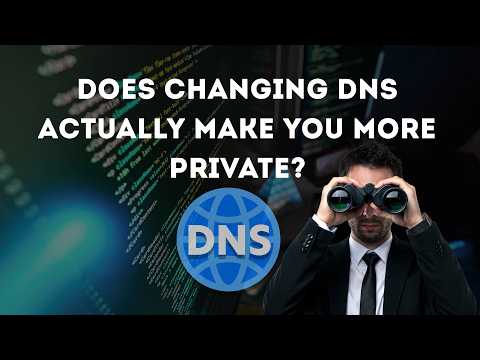 Does Changing DNS Actually Make You More Private?