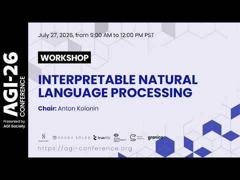 Interpretable Natural Language Processing (INLP) | AGI-26 Workshop