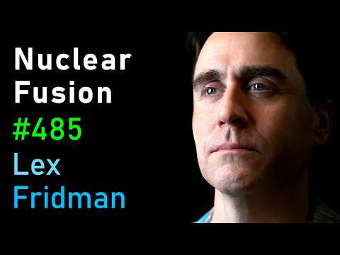 David Kirtley: Nuclear Fusion, Plasma Physics, and the Future of Energy | Lex Fridman Podcast #485